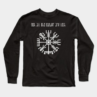 Not All Those Who Wander Are Lost - Vegvisir Viking Compass Long Sleeve T-Shirt